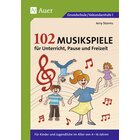 102 Musikspiele fr Unterricht, Pause und Freizeit