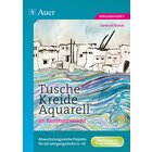 Tusche - Kreide - Aquarell im Kunstunterricht
