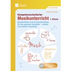 Kompetenzorientierter Musikunterricht 1. Klasse