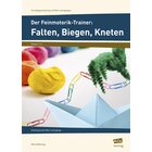 _sortimentsbereinigung_ Der Feinmotorik-Trainer: Falten, Biegen, Kneten, 1.-4. Klasse