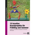 15 kreative Kunstprojekte f�r Fr�hling und Sommer, Buch, 1.-4. Klasse