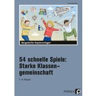 54 schnelle Spiele: Starke Klassengemeinschaft, Heft, Klasse 1-4