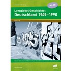 Lernzirkel Geschichte: Deutschland 1949-1990, Heft, 9.-10. Klasse