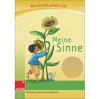 Anton und Zora: Meine Sinne - Werkstatt zu Anton, 6-9 Jahre