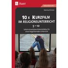 10x Kurzfilm im Religionsunterricht, Buch, Klasse 5-10