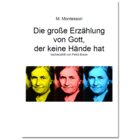 Die groe Erzhlung von Gott, der keine Hnde hatte