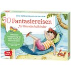 30 Fantasiereisen fr Grundschul-Kinder, Bildkarten fr Kinder von 6 bis 10 Jahre