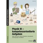 Physik III - kompetenzorientierte Aufgaben, Buch, 9.-10. Klasse