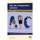 Abc der entspannten Lehrerin, Taschenbuch, alle Klassenstufen