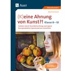 (K)eine Ahnung von Kunst, Klasse 8-10