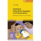Arbeitsbuch fr�hkindliche Dysphagien und Trinkschw�chen