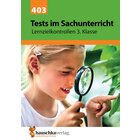 403 Tests im Sachunterricht - Lernzielkontrollen 3. Klasse