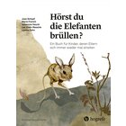 Hrst du die Elefanten brllen?, Buch, 6-12 Jahre