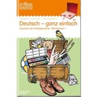 LK Deutsch - ganz einfach 1, Heft mit einfachen Wortschatzbungen, 1.-4. Klasse