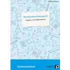 #einfachmathemagisch - Algebra und Maeinheiten, Schlerarbeitsheft, 5. bis 8. Klasse