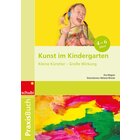 Praxisbuch Kunst im Kindergarten, 4-6 Jahre