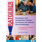 Ratgeber Hemiplegie nach Schlaganfall, Schdelhirntrauma und anderen Hirnerkrankungen, Buch