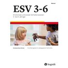 ESV 3-6 komplett Emotionale und soziale Verhaltensweisen 3- bis 6-Jhriger