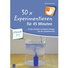 30 x Experimentieren für 45 Minuten, Buch, 2.-4. Klasse