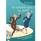 Sitztanz mit Senior*innen: Wir tanzen durch das Jahr!, Audio-CD