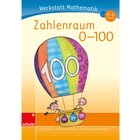 Werkstatt Mathematik -  Zahlenraum 0-100, 6-8 Jahre