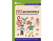 102 Musikspiele für Unterricht, Pause und Freizeit