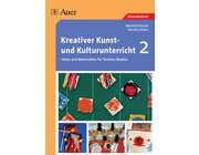 Kreativer Kunst- und Kulturunterricht, Band 2