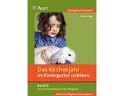 Das Kirchenjahr im Kindergarten (er)leben, Band 3