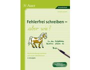 Fehlerfrei schreiben - aber wie? 4. Schuljahr