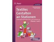 Textiles Gestalten an Stationen 1/2