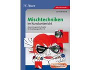 Mischtechniken im Kunstunterricht