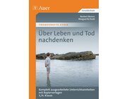 ber Leben und Tod nachdenken