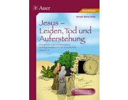 Jesus - Leiden, Tod und Auferstehung