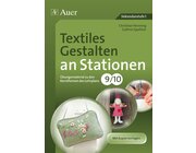 Textiles Gestalten an Stationen 9-10