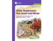 Altes Testament: Von Josef und Mose