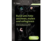 Rund ums Foto zeichnen, malen und collagieren