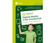 55 Ideen Digitale Medien in der Grundschule