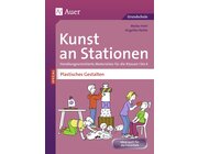 Kunst an Stationen Spezial Plastisches Gestalten