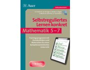 Selbstreguliertes Lernen konkret - Mathematik 5-7