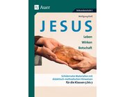 Jesus - Leben, Wirken, Botschaft Klasse 5-7