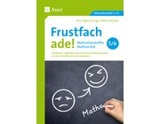 Frustfach ade - Motivationskoffer Mathematik 5-6