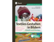 Textiles Gestalten in Bildern Hkeln und Stricken