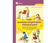 Musik umsetzen und gestalten - einfach kreativ