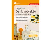 Originelle Designprojekte im Kunstunterricht 5-13