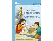 Bauen und Konstruieren in der Grundschule