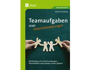 Teamaufgaben statt Unterrichtsstrungen