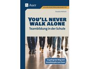 You'll never walk alone: Teambildung in der Schule