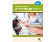 Informatik konkret: 28 Anwendungsbeispiele, Heft inkl. CD, 7.-10. Klasse