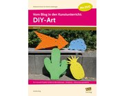 Vom Blog in den Kunstunterricht: DIY-Art, 5. bis 10. Klasse