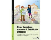 Meine Umgebung erkunden - Geschichte entdecken, Buch inkl. CD, 1. bis 4. Klasse